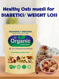 WEIGHT LOSS N FOR DIABETICS OATS MUESLI The Organic Paradise